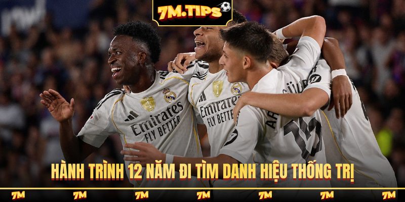 Hành trình 12 năm đi tìm danh hiệu thống trị