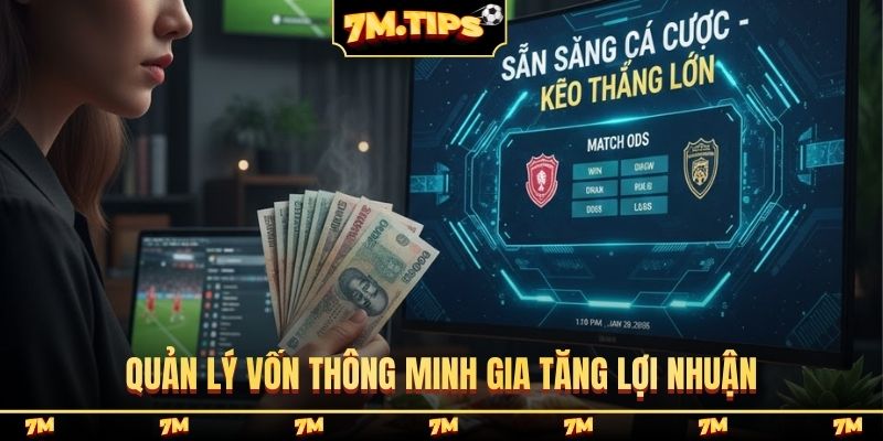Quản lý vốn thông minh gia tăng lợi nhuận